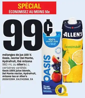 Provigo mélanges de jus 100% Oasis, nectar Del Monte, Hydrafruit, thé Arizona 960 mL ou Allen's 1 L offer