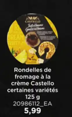 Provigo RONDELLES DE FROMAGE À LA CRÈME CASTELLO, 125 g offer