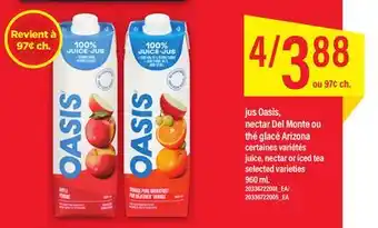 Maxi JUS OASIS, NECTAR DEL MONTE OU THÉ GLACÉ ARIZONA, 960 mL offer