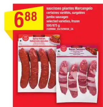 Maxi SAUCISSES GÉANTES MARCANGELO, 500/675 G offer