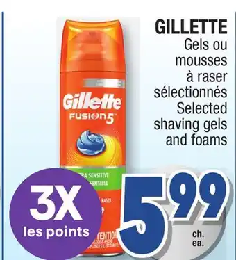 Jean Coutu GILLETTE Selected shaving gels and foams offer