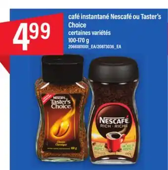 Maxi CAFÉ INSTANTANÉ NESCAFÉ OU TASTER'S CHOICE 100-170 G offer
