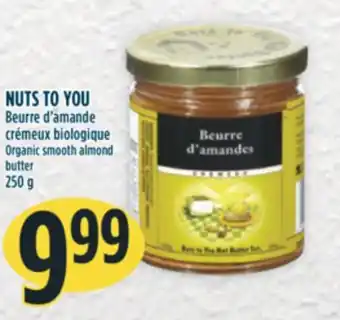 Marché Adonis NUTS TO YOU Beurre d'amande crémeux biologique offer