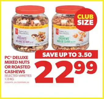 Real Canadian Superstore PC DELUXE MIXED NUTS OR ROASTED CASHEWS, 1.13 KG offer