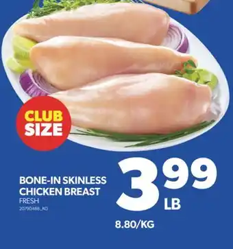 Real Canadian Superstore BONE-IN SKINLESS CHICKEN BREAST offer