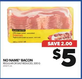 Real Canadian Superstore NO NAME BACON, 500 G offer