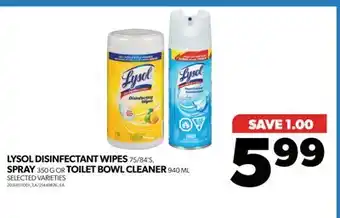Real Canadian Superstore LYSOL DISINFECTANT WIPES, 75/84'S, SPRAY, 350 G OR TOILET BOWL CLEANER, 940 ML offer