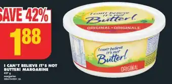 No Frills I CAN'T BELIEVE IT'S NOT BUTTER! MARGARINE, 427 g offer