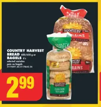 No Frills COUNTRY HARVEST BREAD, 600/650 g or BAGELS, 6's offer