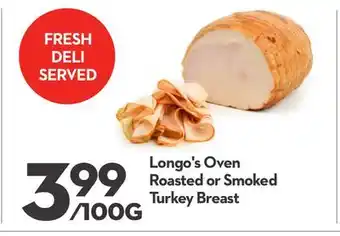 Longo's Longo's Oven Roasted or Smoked Turkey Breast offer