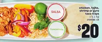 Loblaws CHICKEN, FAJITA, SHRIMP OR GYRO TACO TRAYS, 1-1.1 kg offer