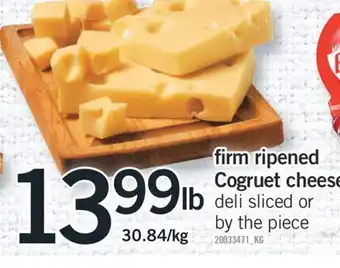 Fortinos FIRM RIPENED COGRUET CHEESE offer