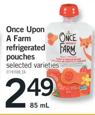 Fortinos ONCE UPON A FARM REFRIGERATED POUCHES, 85 mL offer