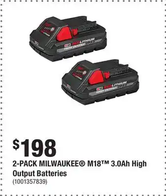 Home Depot 2-PACK MILWAUKEE M18 3.0Ah High Output Batteries offer