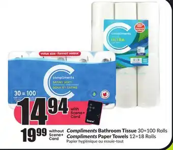 FreshCo Compliments Bathroom Tissue 30=100 Rolls Compliments Paper Towels 12=18 Rolls offer