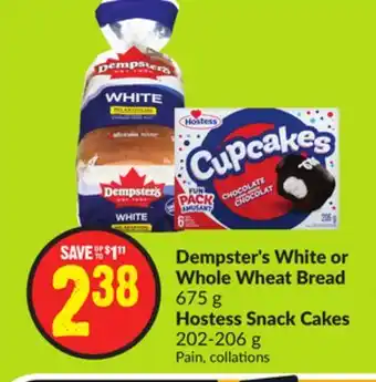 FreshCo Dempster's White or Whole Wheat Bread 570-675 g Hostess Snack Cakes 202-206 g offer