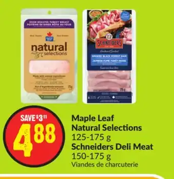 FreshCo Maple Leaf Natural Selections 125-175 g Schneiders Deli Meat 150-175 g offer