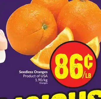 Chalo FreshCo Seedless Oranges Product of USA 1.90/kg offer