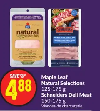 Chalo FreshCo Maple Leaf Natural Selections 125-175 g Schneiders Deli Meat 150-175 g offer