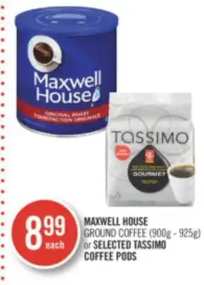 Shoppers Drug Mart MAXWELL HOUSE GROUND COFFEE (900g - 925g) or SELECTED TASSIMO COFFEE PODS offer