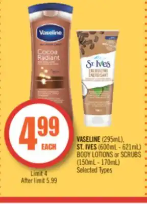 Shoppers Drug Mart VASELINE (295mL), ST. IVES (600mL - 621mL) BODY LOTIONS or SCRUBS (150mL - 170mL) offer