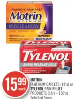 Shoppers Drug Mart MOTRIN PLATINUM CAPLETS (18's) or TYLENOL PAIN RELIEF PRODUCTS (18's - 150's) offer