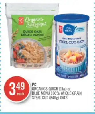 Shoppers Drug Mart PC ORGANICS QUICK (1kg) or BLUE MENU 100% WHOLE GRAIN STEEL CUT (840g) OATS offer