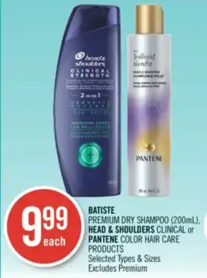 Shoppers Drug Mart BATISTE PREMIUM DRY SHAMPOO (200mL), HEAD & SHOULDERS CLINICAL or PANTENE COLOUR HAIR CARE PRODUCTS offer