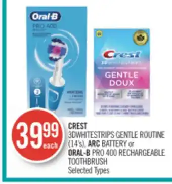 Shoppers Drug Mart CREST 3DWHITESTRIPS GENTLE ROUTINE (14's), ARC BATTERY or ORAL-B PRO 400 RECHARGEABLE TOOTHBRUSH offer