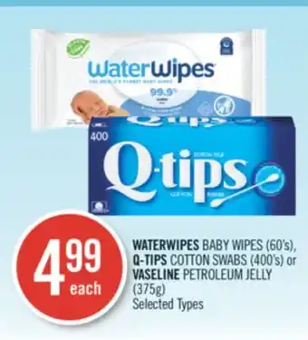 Shoppers Drug Mart WATERWIPES BABY WIPES (60's), Q-TIPS COTTON SWABS (400's) or VASELINE PETROLEUM JELLY (375g) offer