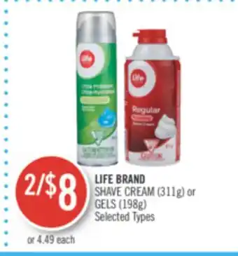 Shoppers Drug Mart LIFE BRAND SHAVE CREAM (311g) or GELS (198g) offer