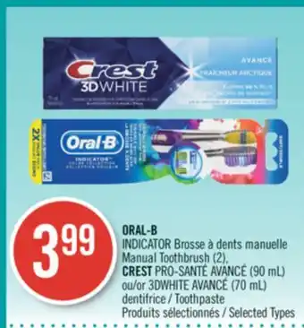 Pharmaprix ORAL-B INDICATOR Manual Toothbrush (2), CREST PRO-SANTÉ AVANCÉ (90 mL) or 3DWHITE AVANCÉ (70 mL) Toothpaste offer