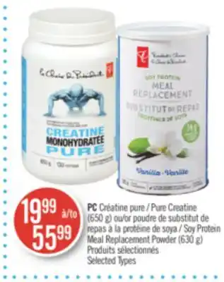 Pharmaprix PC Pure Creatine (650 g) or Soy Protein Meal Replacement Powder (630 g) offer