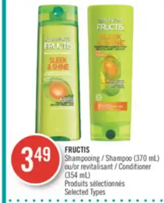 Pharmaprix FRUCTIS Shampoo (370 mL) or Conditioner (354 mL) offer