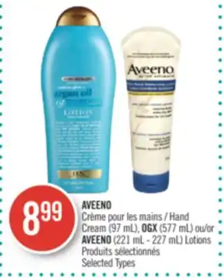Pharmaprix AVEENO Hand Cream (97 mL), OGX (577 mL) or AVEENO (221 mL - 227 mL) Lotions offer