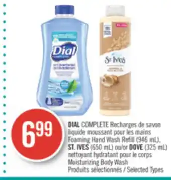 Pharmaprix DIAL COMPLETE Foaming Hand Wash Refill (946 mL), ST. IVES (650 mL) or DOVE (325 mL) Moisturizing Body Wash offer