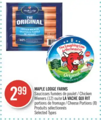 Pharmaprix MAPLE LODGE FARMS Chicken Wieners (12) or LA VACHE QUI RIT Cheese Portions (8) offer