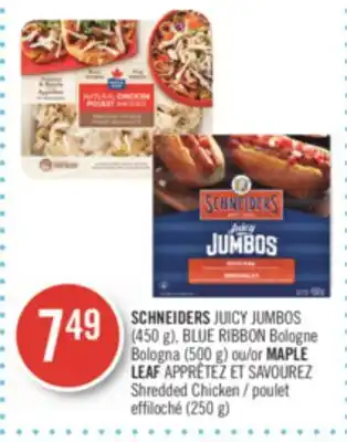 Pharmaprix SCHNEIDERS JUICY JUMBOS (450 g), BLUE RIBBON (500 g) or MAPLE LEAF APPRÊTEZ ET SAVOUREZ Shredded Chicken (250 g) offer