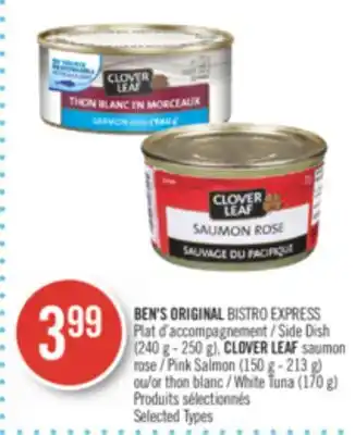 Pharmaprix BEN'S ORIGINAL BISTRO EXPRESS Side Dish (240 g - 250 g), CLOVER LEAF Pink Salmon (150 g - 213 g) or White Tuna (170 g) offer