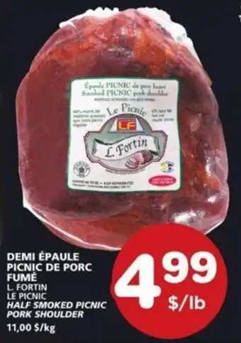 IGA L. FORTIN LE PICNIC HALF SMOKED PICNIC PORK SHOULDER offer