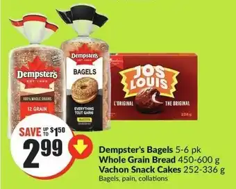 FreshCo Dempster's Bagels 5-6 pk, Whole Grain Bread 450-600g, Vachon Snack Cakes 252-336g offer
