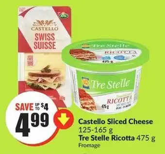 FreshCo Castello Sliced Cheese 125-165g, Tre Stelle Ricotta 475g offer
