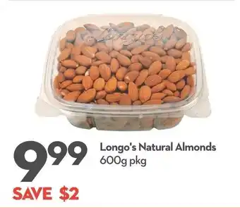 Longo's Longo's Natural Almonds 600g pkg offer