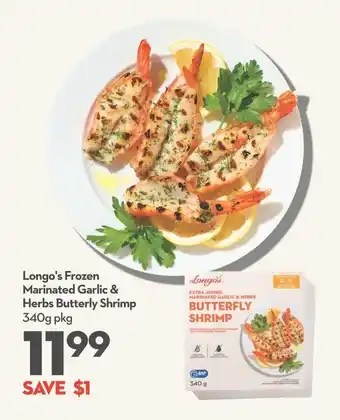 Longo's Longo's Frozen Marinated Garlic & Herbs Butterly Shrimp 340g pkg offer