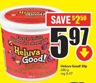FreshCo Heluva Good! Dip 680 g offer