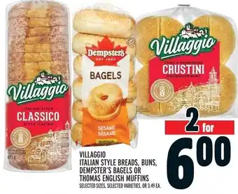 Metro VILLAGGIO ITALIAN STYLE BREADS, BUNS, DEMPSTER'S BAGELS OR THOMAS ENGLISH MUFFINS offer