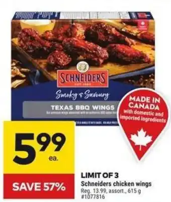 Giant Tiger Schneiders chicken LIMIT OF 3 Schneiders chicken wings Reg. 13.99, assort, 615 g offer