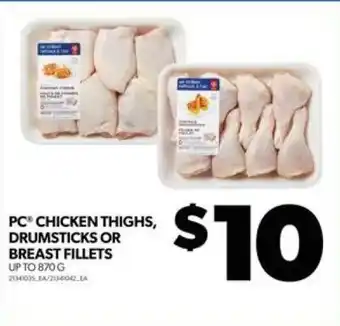 Real Canadian Superstore PC CHICKEN THIGHS, DRUMSTICKS OR BREAST FILLETS offer