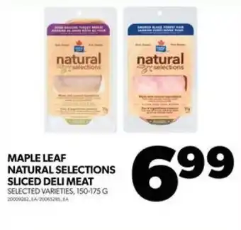 Real Canadian Superstore MAPLE LEAF NATURAL SELECTIONS SLICED DELI MEAT offer