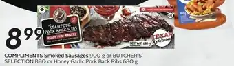 Sobeys COMPLIMENTS Smoked Sausages 900 g or BUTCHER'S SELECTION BBQ or Honey Garlic Pork Back Ribs 680 g offer